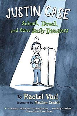 Justin Case: School, Drool, And Other Daily Disasters-..
