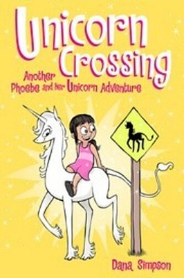 Unicorn Crossing: Another Phoebe And Her Unicorn Adventure Volume 5-..