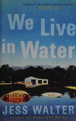 We Live In Water: Stories-..