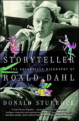 Storyteller: The Authorized Biography Of Roald Dahl-..