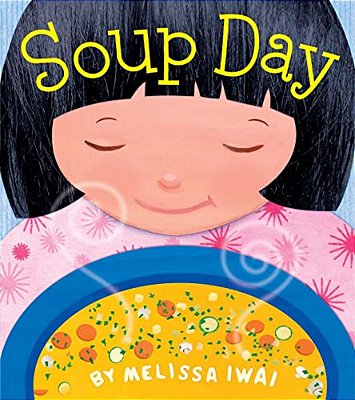 Soup Day: A Picture Book-..