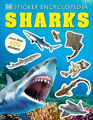Sticker Encyclopedia Sharks: More Than 600 Stickers-..