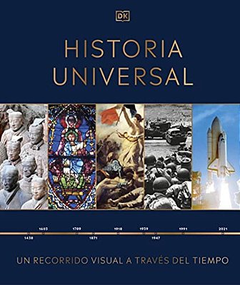 Historia Universal (Timelines Of World History): Un Recorrido Visual A Traves De Los Anos-..
