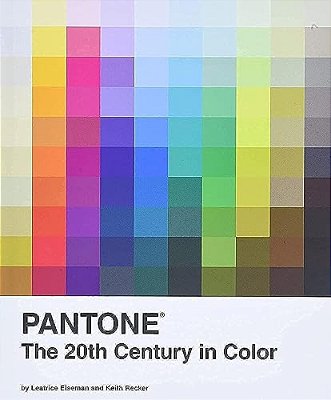Pantone: The Twentieth Century In Color: (Coffee Table Books, Design Books, Best Books About Color)-..