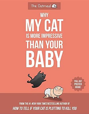 Why My Cat Is More Impressive Than Your Baby-..