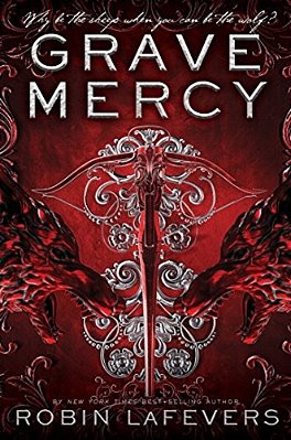 Grave Mercy: His Fair Assassin, Book I-..