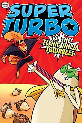 Super Turbo Vs. The Flying Ninja Squirrels-..