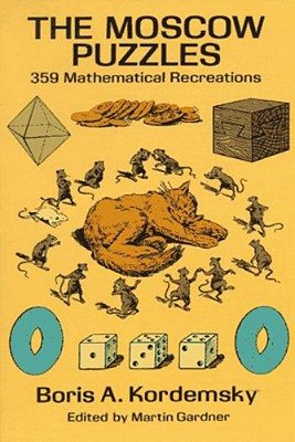 The Moscow Puzzles: 359 Mathematical Recreations-..