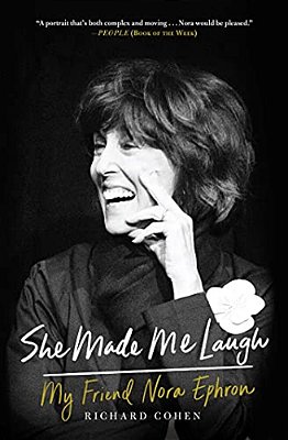 She Made Me Laugh: My Friend Nora Ephron-..
