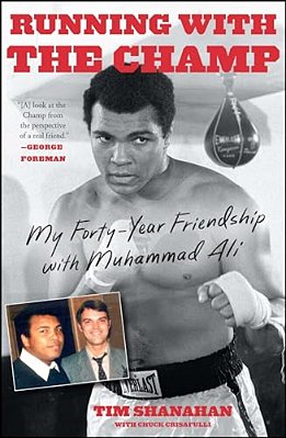 Running With The Champ: My Forty-Year Friendship With Muhammad Ali-..