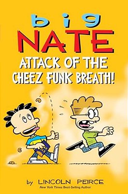 Big Nate: Attack Of The Cheez Funk Breath: Volume 32-..