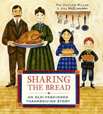 Sharing The Bread: An Old-Fashioned Thanksgiving Story-..