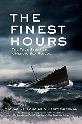 The Finest Hours (Young Readers Edition): The True Story Of A Heroic Sea Rescue-..