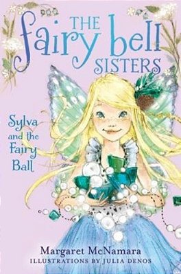 The Fairy Bell Sisters #1: Sylva And The Fairy Ball-..