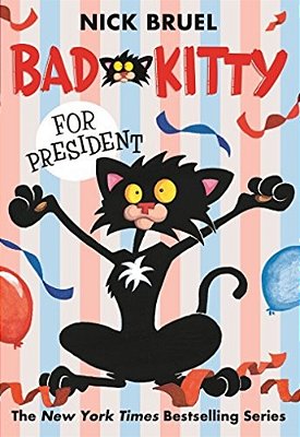 Bad Kitty For President (Paperback Black-And-white Edition)-..