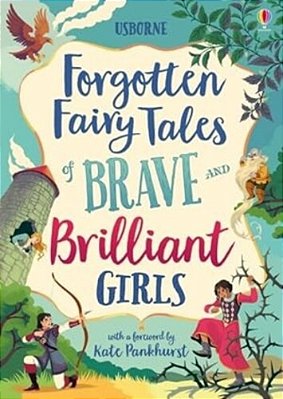Forgotten Fairy Tales Of Brave And Brilliant Girls-..