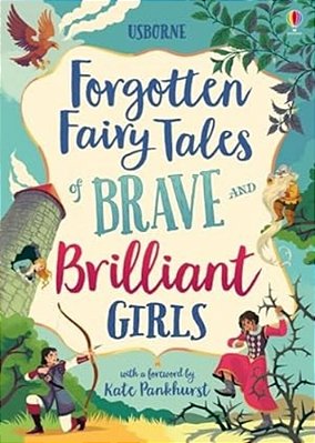 Forgotten Fairy Tales Of Brave And Brilliant Girls-..
