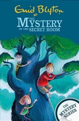 The Mystery Of The Secret Room: Book 3-..