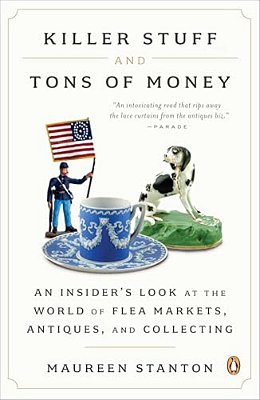 Killer Stuff And Tons Of Money: An Insider's Look At The World Of Flea Markets, Antiques, And Collecting-..