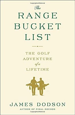 The Range Bucket List: The Golf Adventure Of A Lifetime-..
