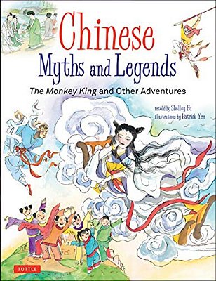Chinese Myths And Legends: The Monkey King And Other Adventures-..