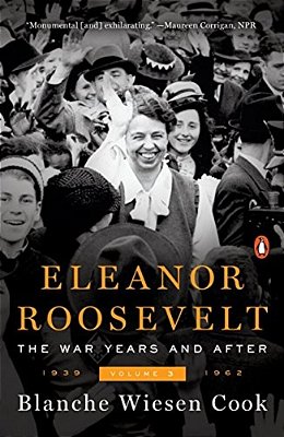 Eleanor Roosevelt, Volume 3: The War Years And After, 1939-1962-..