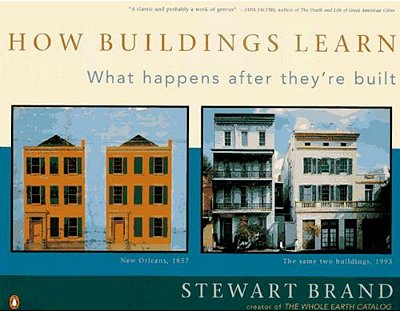 How Buildings Learn: What Happens After They'Re Built-..