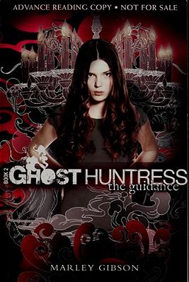 Ghost Huntress Book 2: The Guidance-..
