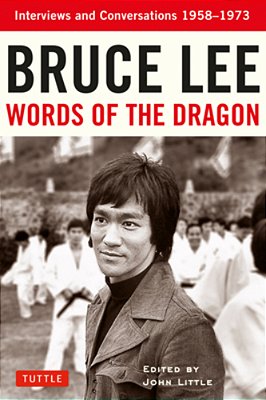 Bruce Lee Words Of The Dragon: Interviews And Conversations 1958-1973-..