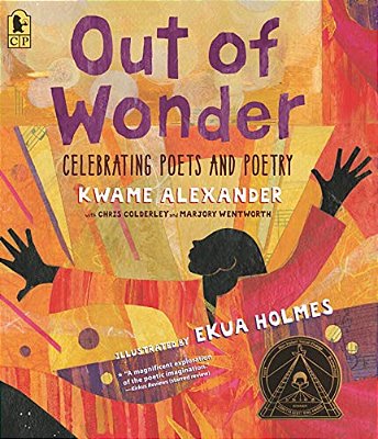 Out Of Wonder: Celebrating Poets And Poetry-..