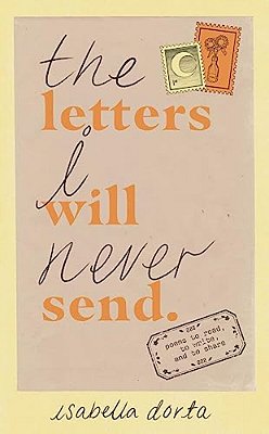 The Letters I Will Never Send: Poems To Read, To Write, And To Share-..
