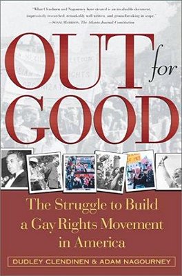 Out For Good: The Struggle To Build A Gay Rights Movement In America-..