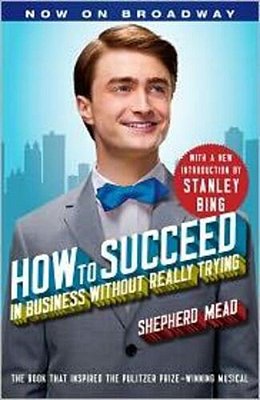 How To Succeed In Business Without Really Trying-..