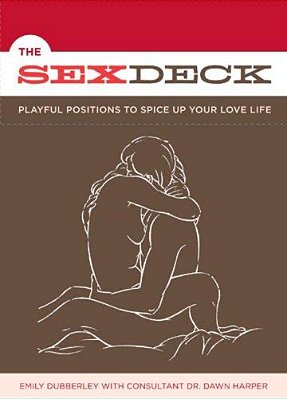 Sex Deck: Playful Positions To Spice Up Your Love Life: Playful Positions To Spice Up Your Love Life-..