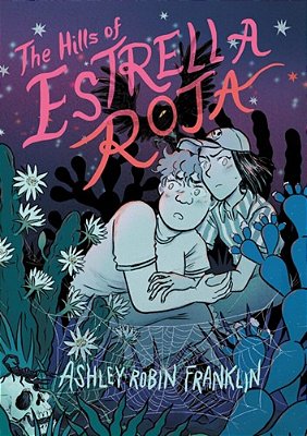 The Hills Of Estrella Roja: A Graphic Novel-..