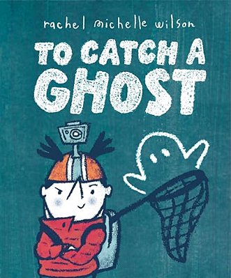 To Catch A Ghost-..