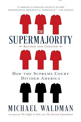 The Supermajority: How The Supreme Court Divided America-..