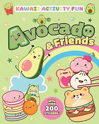 Avocado & Friends: Kawaii Activity Fun (With Over 200 Stickers!)-..