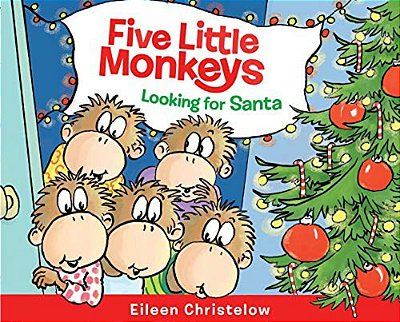 Five Little Monkeys Looking For Santa: A Christmas Holiday Book For Kids-..