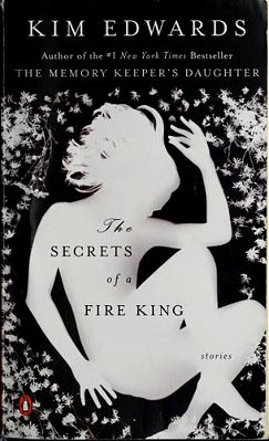 The Secrets Of A Fire King: Stories-..