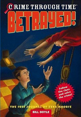 Betrayed!: The 1977 Journal Of Zeke Moorie-..