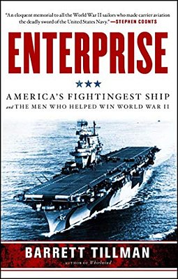 Enterprise: America's Fightingest Ship And The Men Who Helped Win World War II-..