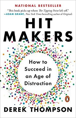 Hit Makers: How To Succeed In An Age Of Distraction-..