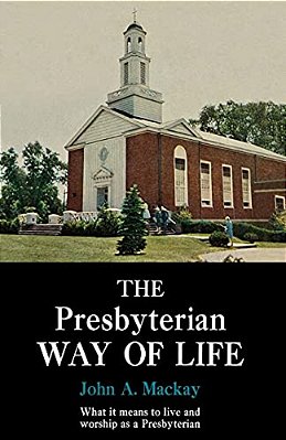 The Presbyterian Way Of Life-..