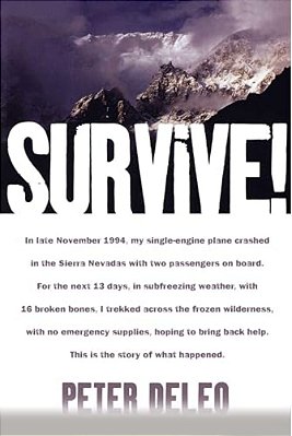 Survive!: My Fight For Life In The High Sierras-..
