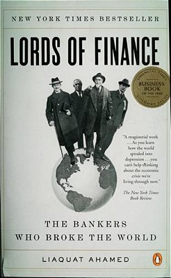 Lords Of Finance: The Bankers Who Broke The World (Pulitzer Prize Winner)-..