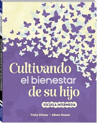 Cultivando El Bienestar De Su Hijo: Escuela Intermedia-..
