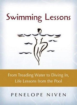 Swimming Lessons: Life Lessons From The Pool, From Diving In To Treading Water-..