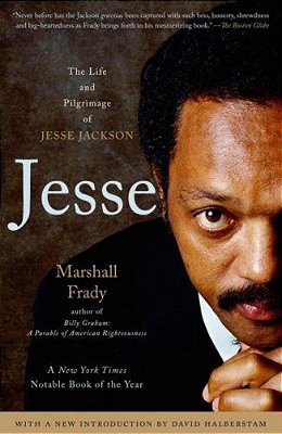 Jesse: The Life And Pilgrimage Of Jesse Jackson-..
