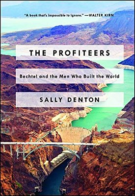 The Profiteers: Bechtel And The Men Who Built The World-..